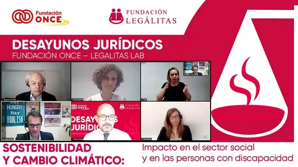  “Sostenibilidad y Cambio Climático: Impacto en el sector social y en las personas con discapacidad”, Desayuno Jurídico por la Fundación Legálitas y la Fundación ONCE