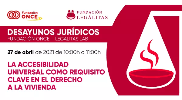 Las fundaciones ONCE y Legálitas analizan el acceso universal a la vivienda